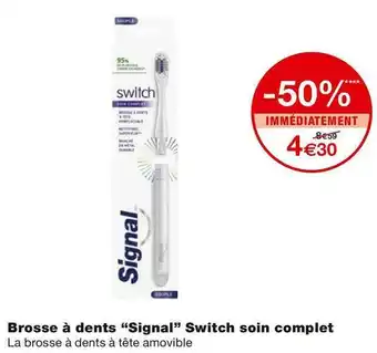 Monoprix Signal brosse à dents switch soin complet offre