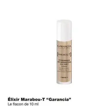 Monoprix Garancia élixir marabou-t offre