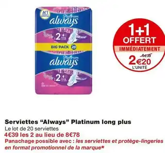 Monoprix Always serviettes platinum long plus offre