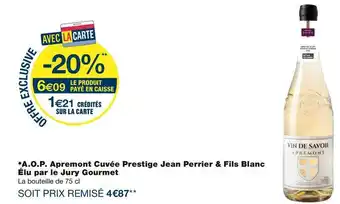 Monoprix A.o.p. apremont cuvée prestige jean perrier & fils blanc offre