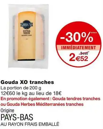 Monoprix Gouda xo tranches offre