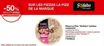 Monoprix Sodebo bon plan sur la pizza la pizz “sodebo” jambon emmental offre