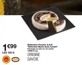 Monoprix Cantin reblochon fermier offre