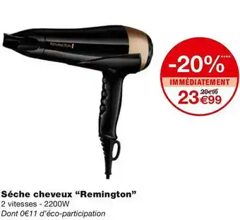 Monoprix Remington séche cheveux offre