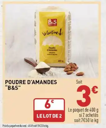 Grand Frais POUDRE D'AMANDES "B&S" offre
