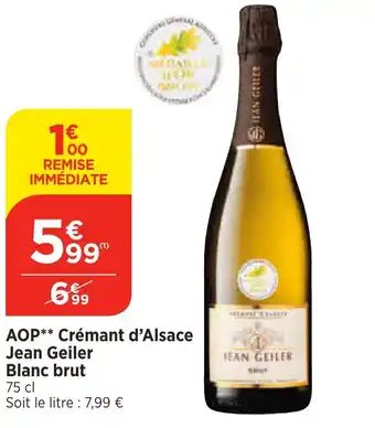 Bi1 AOP** Crémant d'Alsace Jean Geiler Blanc brut offre