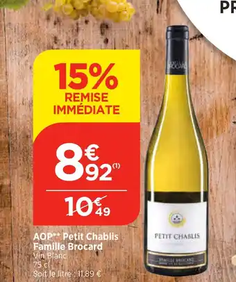 Bi1 AOP** Petit Chablis Famille Brocard Vin Blanc offre