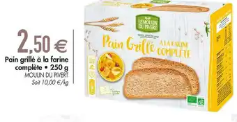 Le moulin du pivert pain grillé à la farine complète