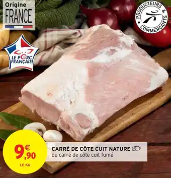 Intermarché Hyper CARRÉ DE CÔTE CUIT NATURE offre