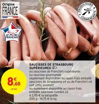 Intermarché Hyper SAUCISSES DE STRASBOURG SUPÉRIEURES offre