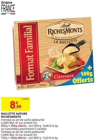 Intermarché Hyper RACLETTE NATURE RICHESMONTS offre