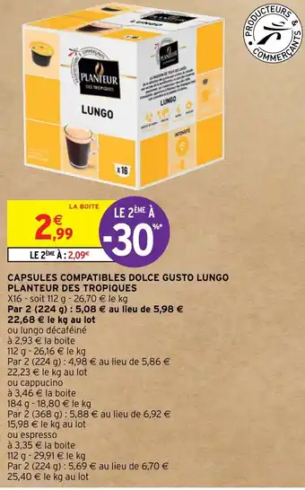 Intermarché Hyper CAPSULES COMPATIBLES DOLCE GUSTO LUNGO PLANTEUR DES TROPIQUES offre
