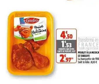 Coccinelle Supermarché Poulet à La Mexica Le Gaulois offre