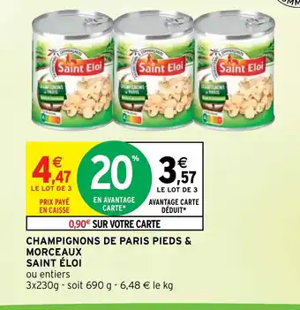 Intermarché Hyper CHAMPIGNONS DE PARIS PIEDS & MORCEAUX offre