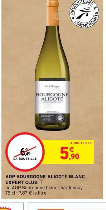 Intermarché Hyper AOP BOURGOGNE ALIGOTÉ BLANC EXPERT CLUB offre