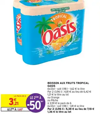 Intermarché Hyper BOISSON AUX FRUITS TROPICAL OASIS offre