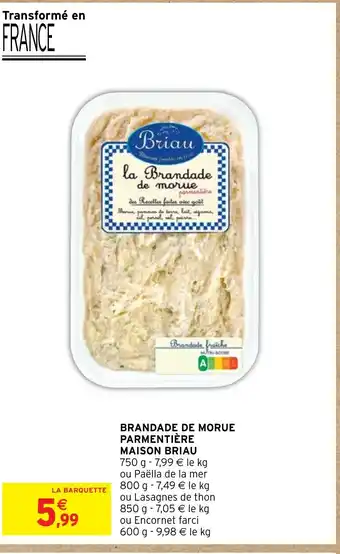 Intermarché BRANDADE DE MORUE PARMENTIÈRE MAISON BRIAU 750 g offre