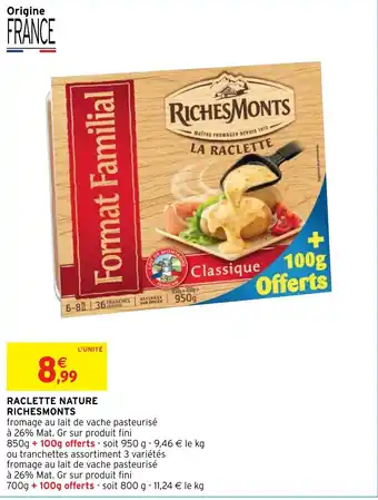 Intermarché RACLETTE NATURE RICHESMONTS offre