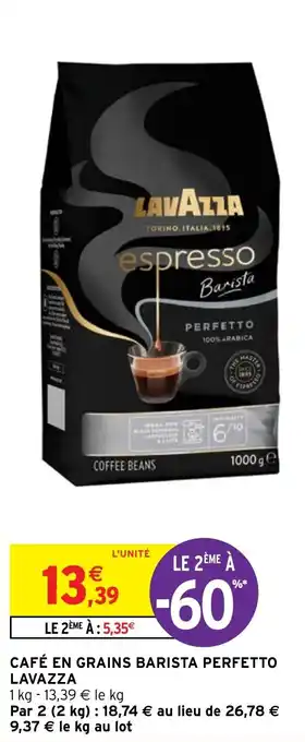Intermarché CAFÉ EN GRAINS BARISTA PERFETTO LAVAZZA offre