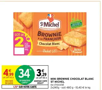 Intermarché MINI BROWNIE CHOCOLAT BLANC ST MICHEL offre