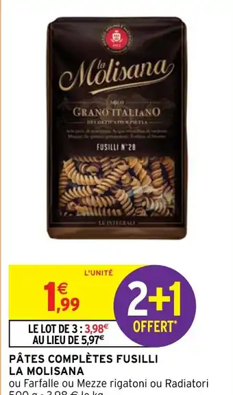Intermarché PÂTES COMPLÈTES FUSILLI LA MOLISANA offre