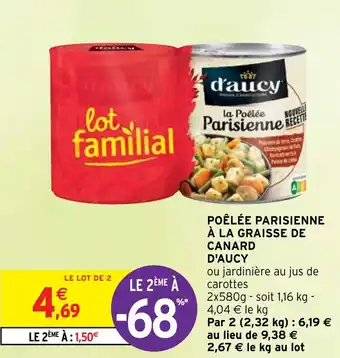 Intermarché POÊLÉE PARISIENNE À LA GRAISSE DE CANARD D'AUCY offre