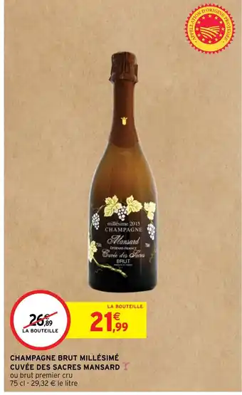 Intermarché CHAMPAGNE BRUT MILLÉSIMÉ CUVÉE DES SACRES MANSARD I offre