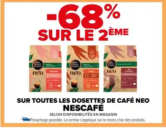 Carrefour SUR TOUTES LES DOSETTES DE CAFÉ NEO NESCAFÉ offre