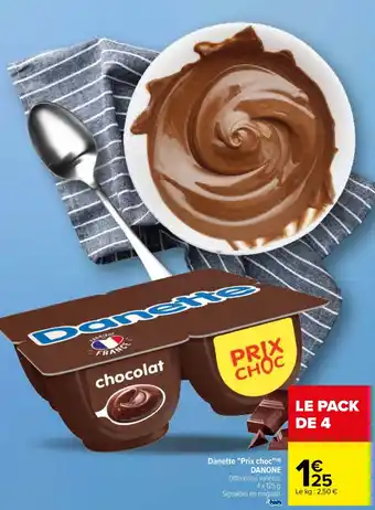 Carrefour Danette "Prix choc"(9) DANONE Différentes variétés. offre