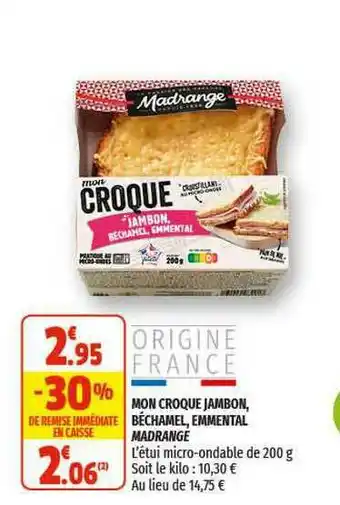 Coccimarket Mon Croque Jambon, Béchamel, Emmental Madrange offre
