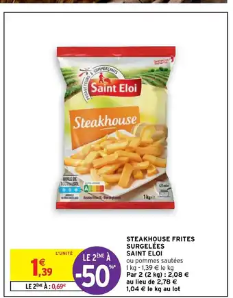 Intermarché Steakhouse Frires Surgelées Saint Eloi offre