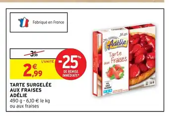 Intermarché Tarte Surgelée Aux Fraises Adélie offre