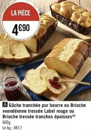 Géant Casino Gâche tranchée pur beurre ou brioche veendéenne tressée label rouge ou brioche tressée tranches épaisses offre