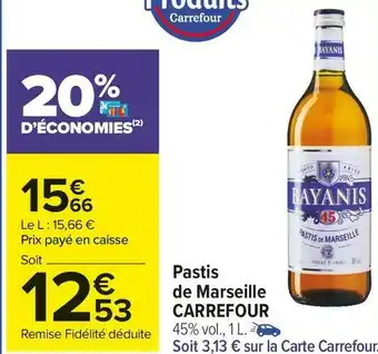 Carrefour Market Carrefour pastis de marseille offre