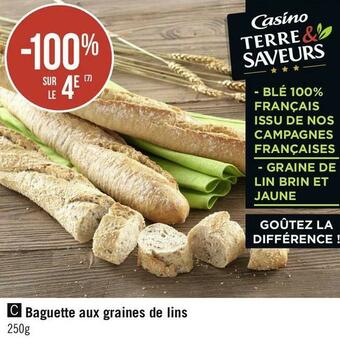 Casino terre saveur bon plan sur la baguette aux graines de lins de la marque casino terre saveur