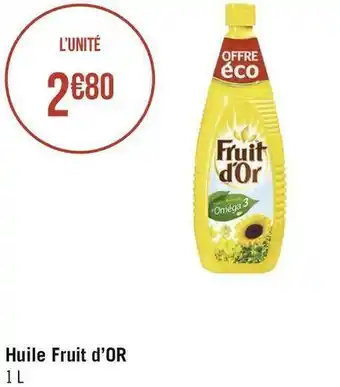 Géant Casino Huile fruit d’or offre
