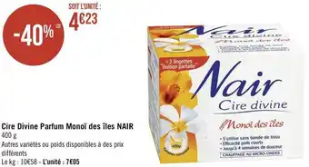 Géant Casino Nair cire divine parfum monoï des îles offre