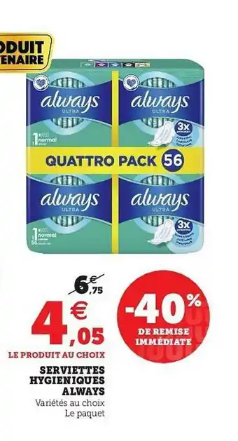 Super U Serviettes Hygiéniques Always offre