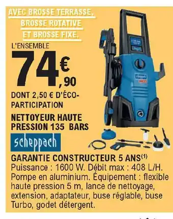E.Leclerc Brico Nettoyeur Haute Pression 135 Bars Scheppach offre