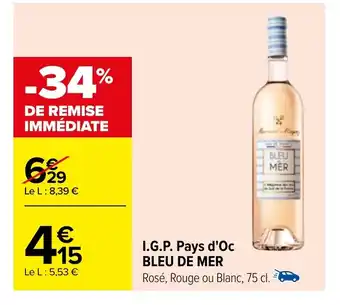 Carrefour I.G.P. Pays d'Oc BLEU DE MER offre