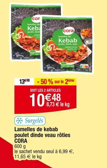 Cora x Carrefour Lamelles de kebab poulet dinde veau rôties offre