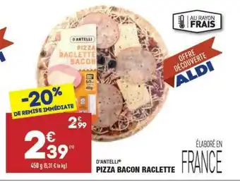 ALDI Pizza Bacon Raclette D'antelli® offre
