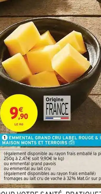 Intermarché Contact Emmental Grand Cru Label Rouge & Maison Monts Et Terroirs offre