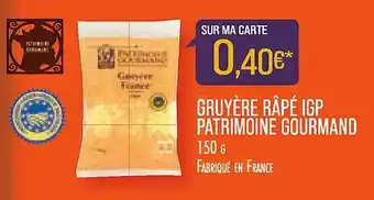 Match Gruyère Râpé Igp Patrimoine Gourmand offre