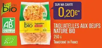 Match Tagliatelles Aux Oeufs Nature Bio offre