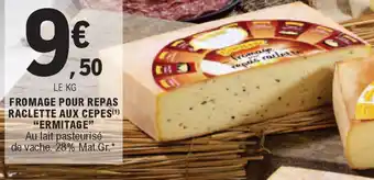 E.Leclerc Fromage pour repas raclette aux cepes "ermitage" offre
