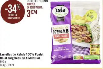 Géant Casino Lamelles de Kebab 100% Poulet Halal surgelées ISLA MONDIAL offre
