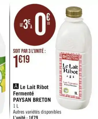 Géant Casino A Le Lait Ribot Fermenté PAYSAN BRETON offre