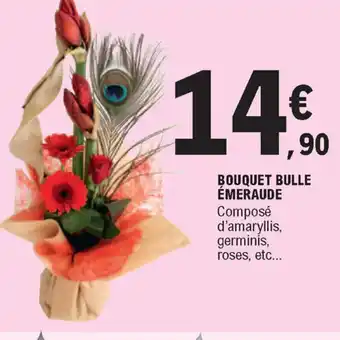 E.Leclerc Bouquet bulle Émeraude offre