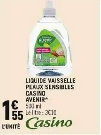 Casino Shop LIQUIDE VAISSELLE PEAUX SENSIBLES CASINO AVENIR* offre